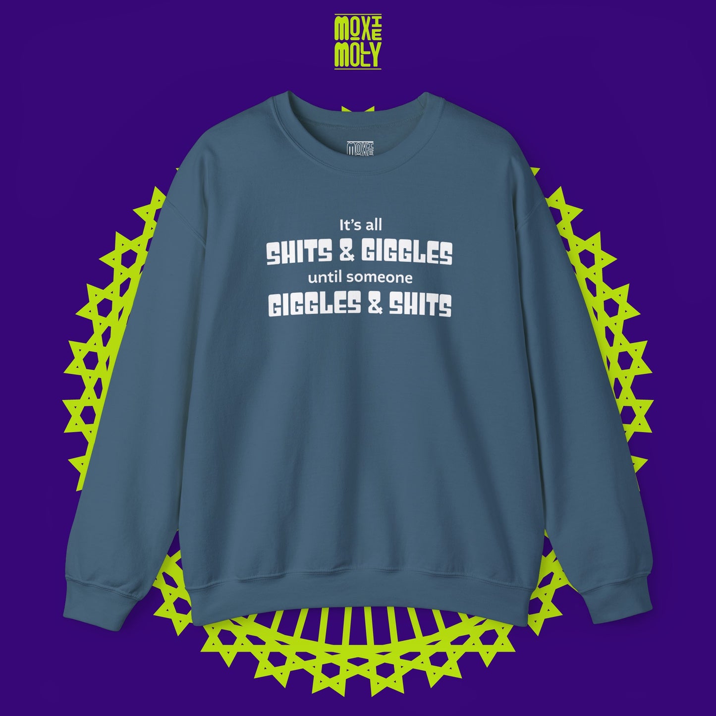 It's All Shits Giggles Until Someone Giggles Shits Sweatshirt