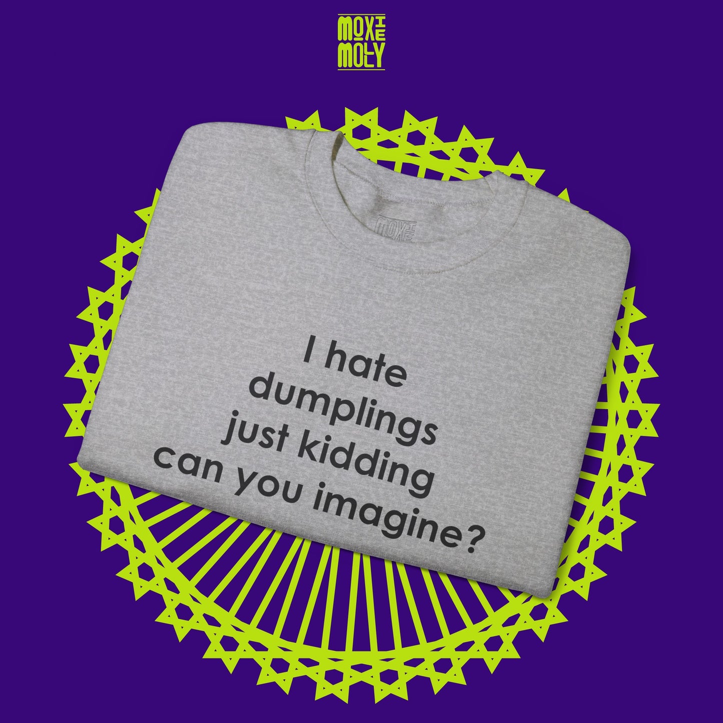 I Hate Dumplings Sweatshirt