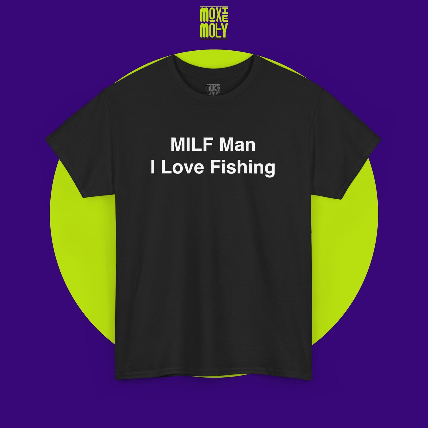 MILF Man I Love Fishing Tee