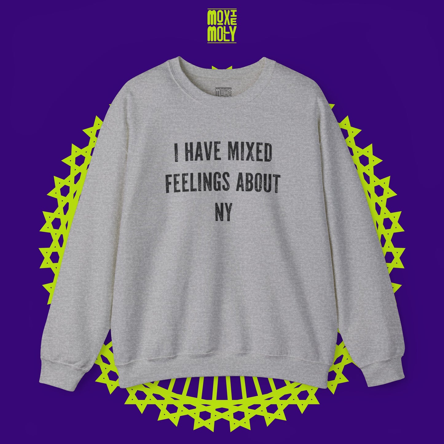 I Have Mixed Feelings About NY Sweatshirt