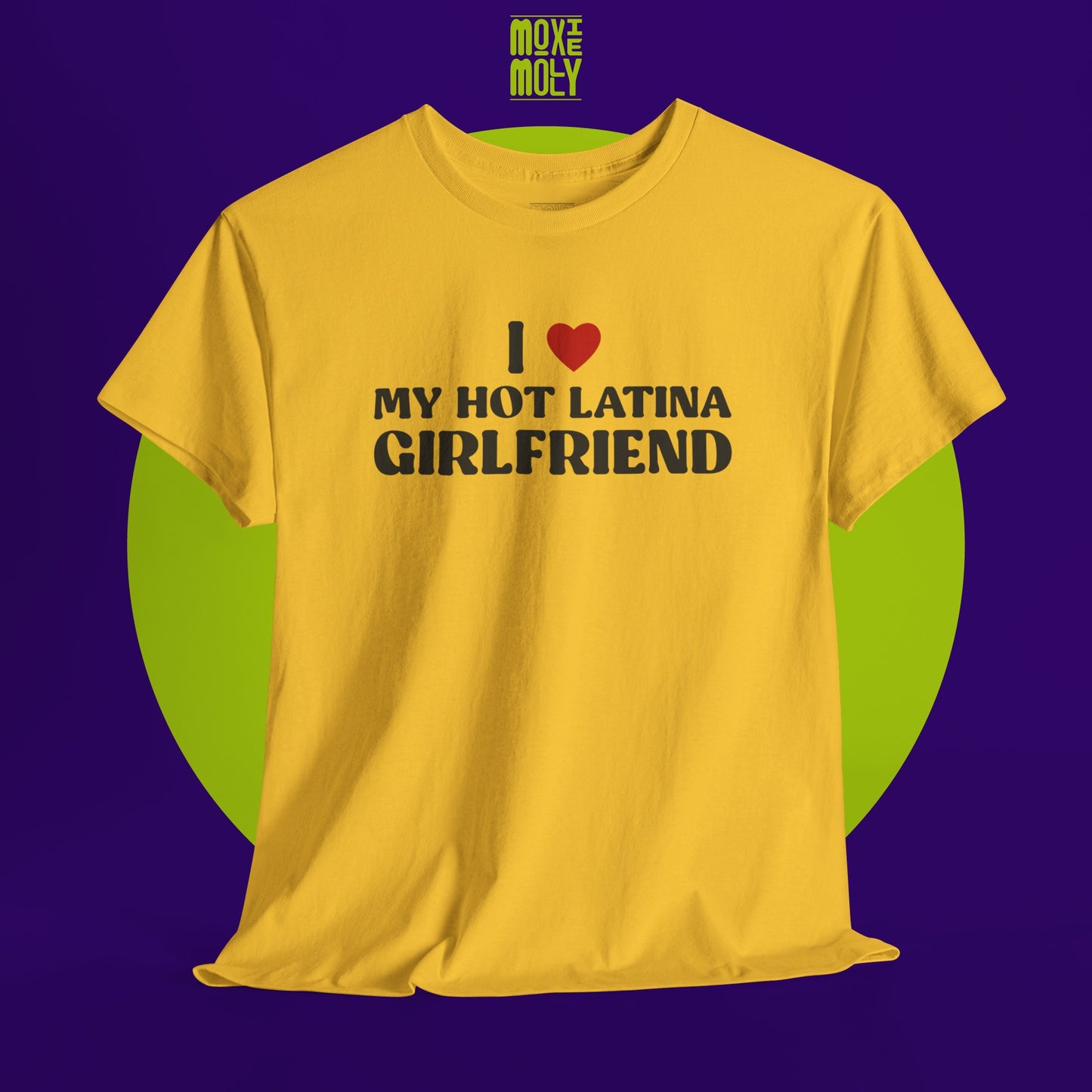 I Love My Hot Latina Girlfriend Tee