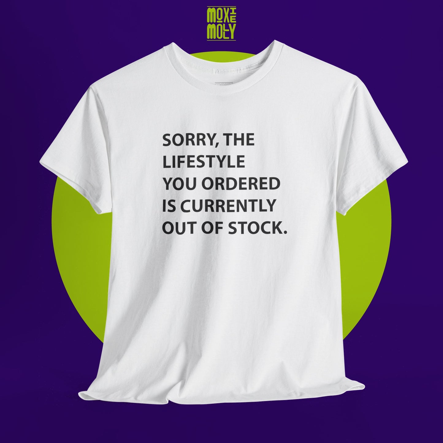 Sorry, The Lifestyle You Ordered Is Currently Out Of Stock Tee