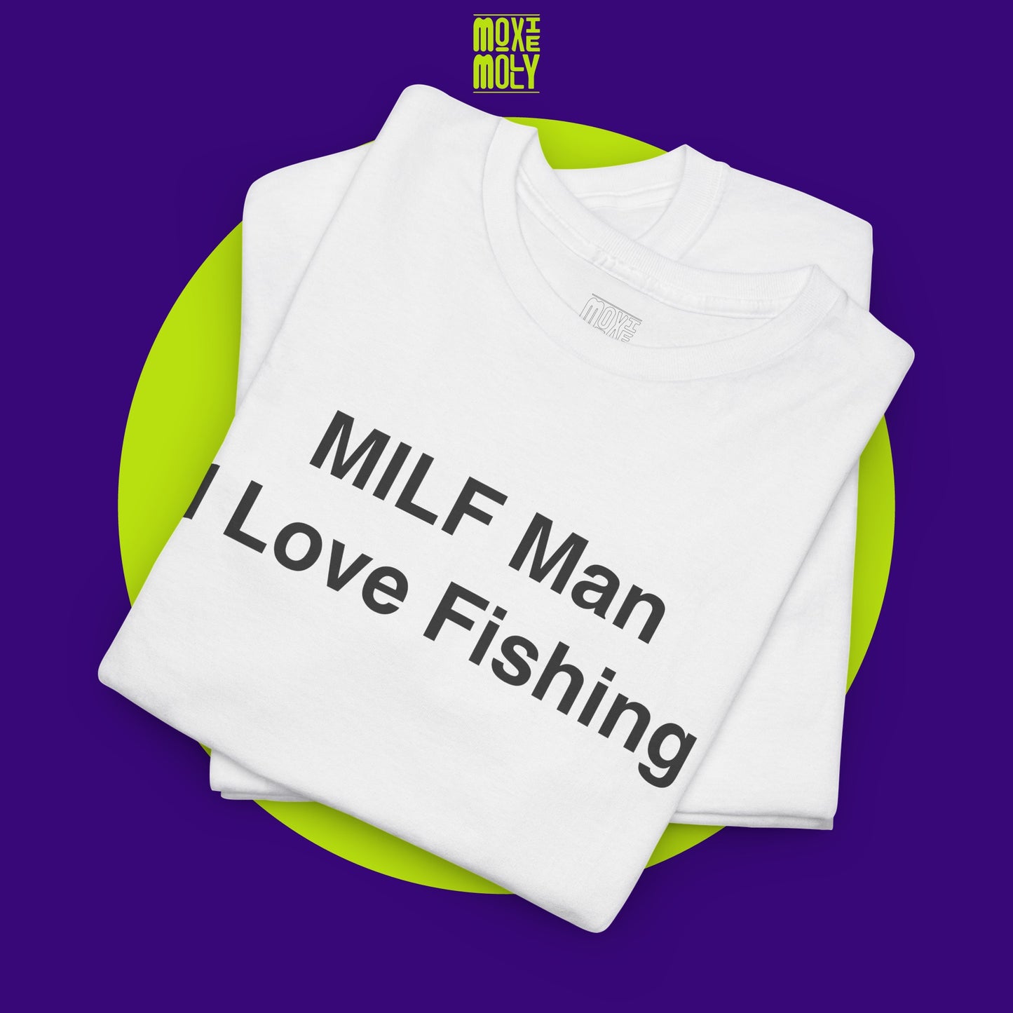 MILF Man I Love Fishing Tee