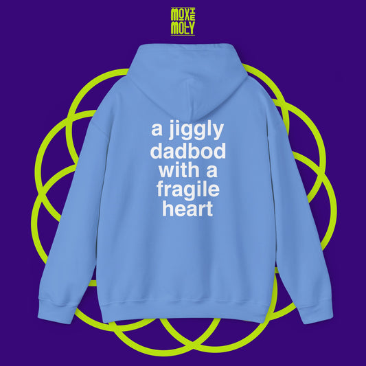 A Jiggly Dadbod With a Fragile Heart Hoodie