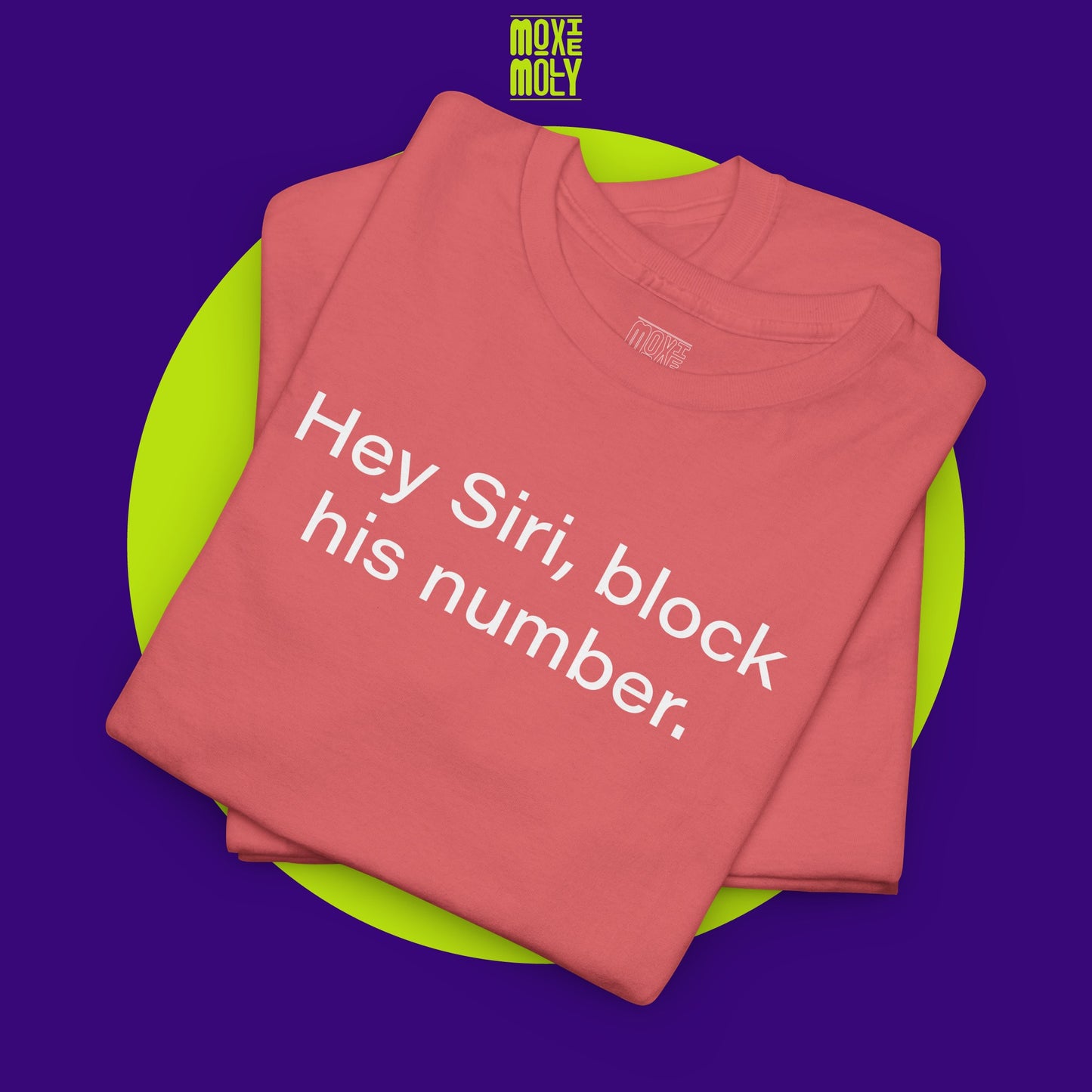 Hey Siri, Block His Number Tee