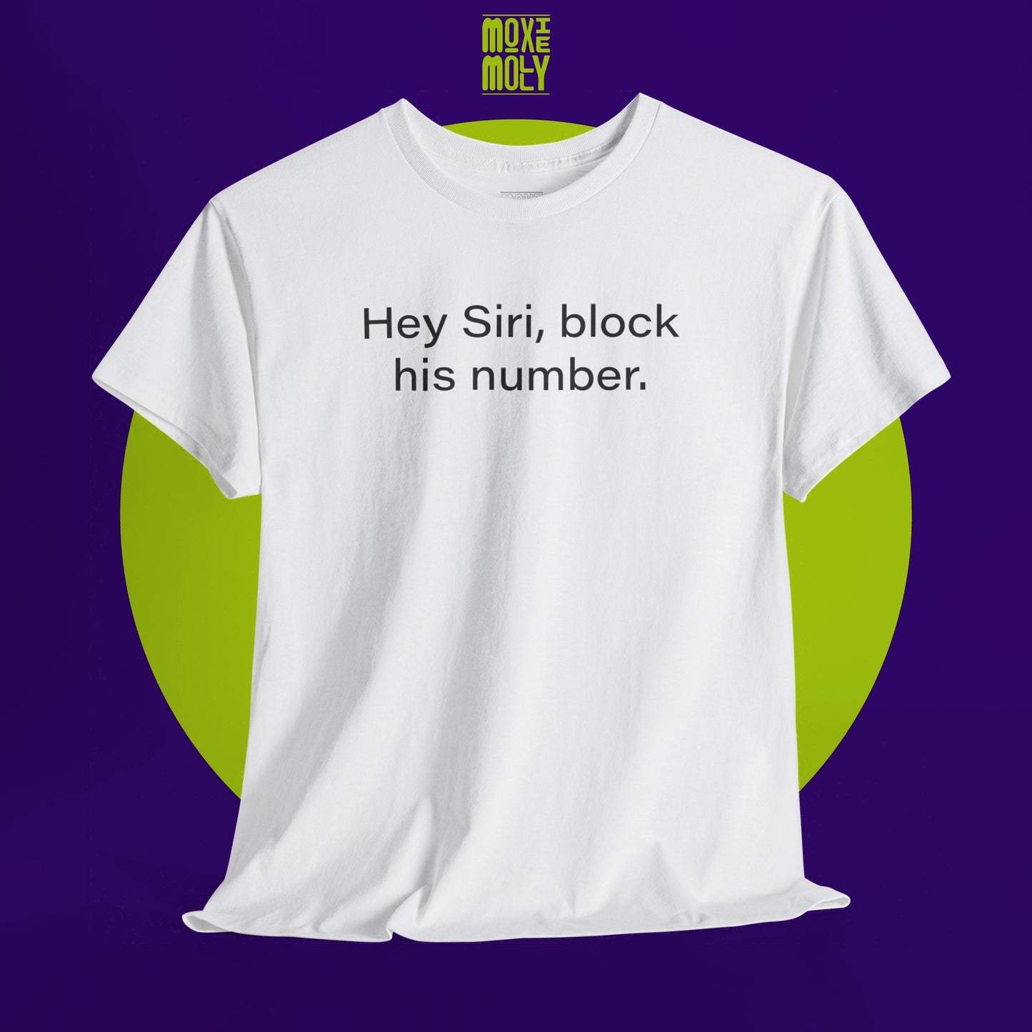 Hey Siri, Block His Number Tee