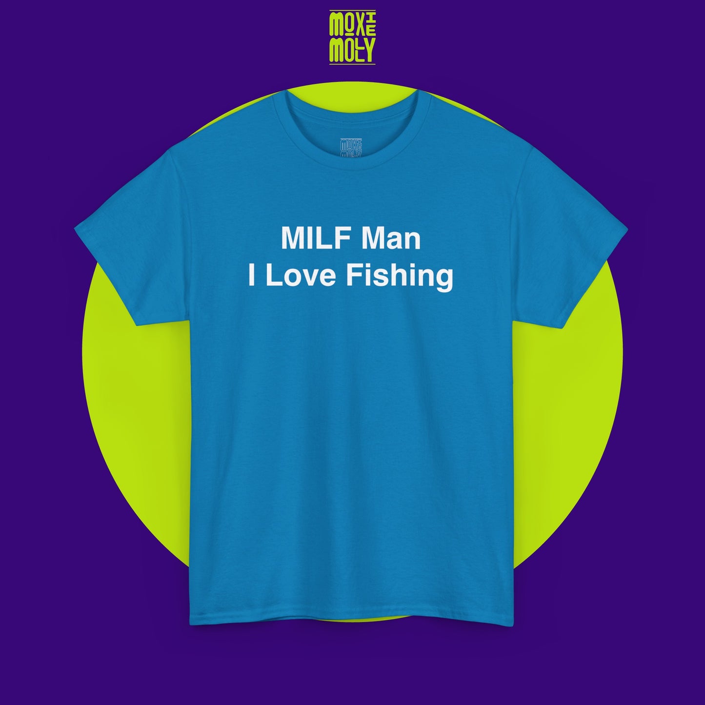 MILF Man I Love Fishing Tee