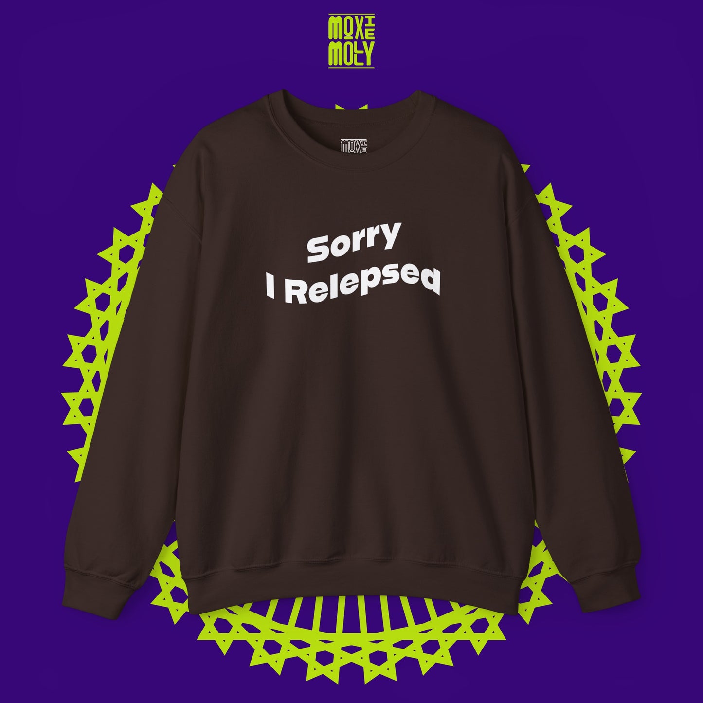 Sorry I Relepsed Sweatshirt