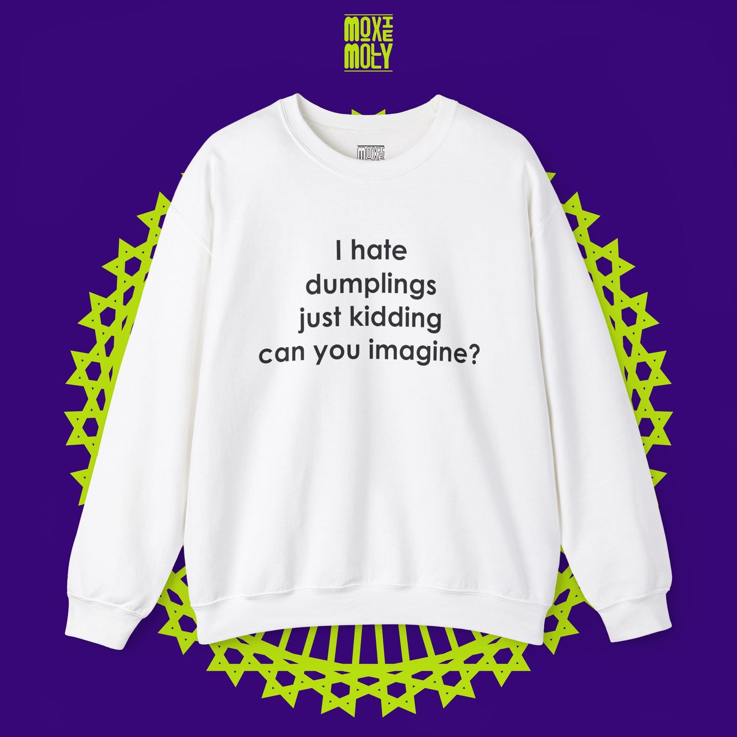 I Hate Dumplings Sweatshirt