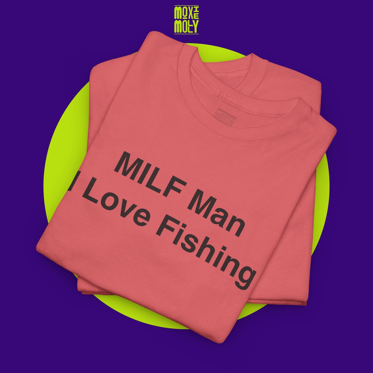 MILF Man I Love Fishing Tee