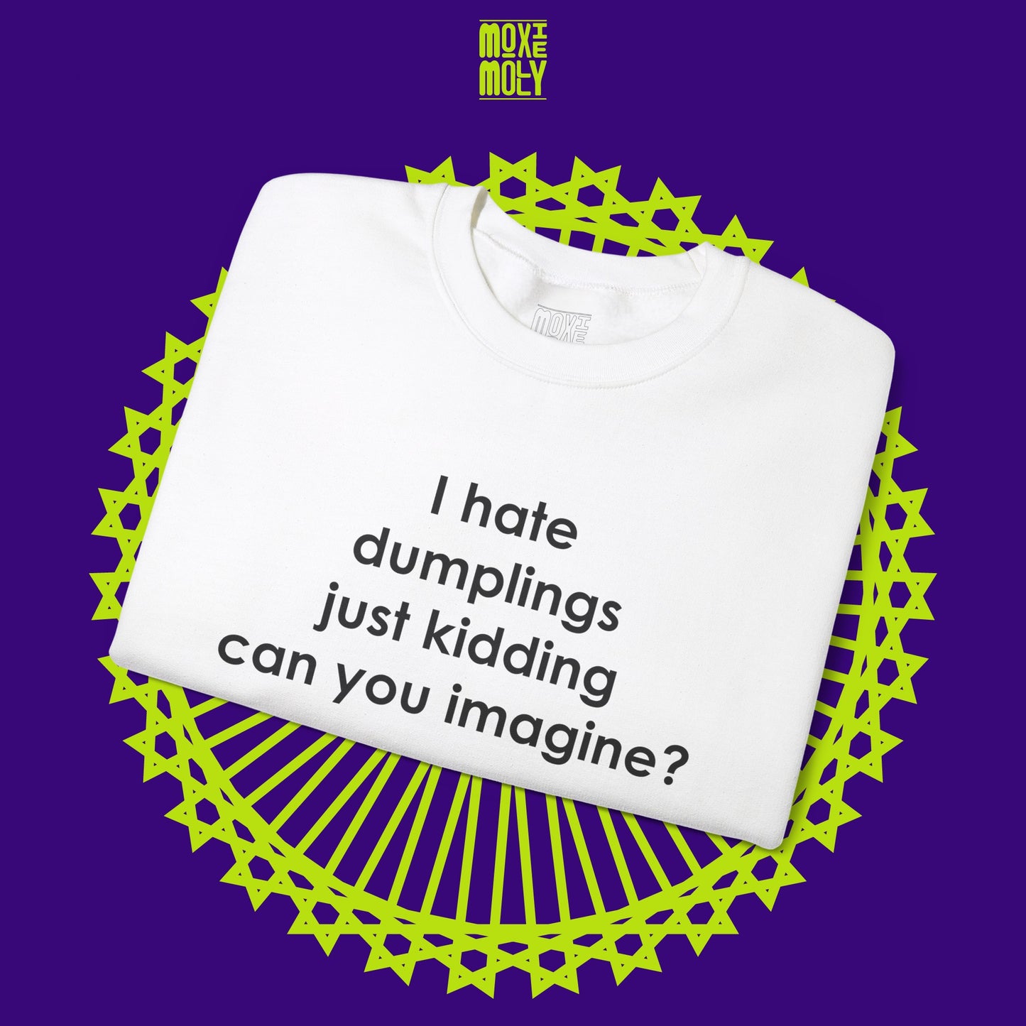 I Hate Dumplings Sweatshirt