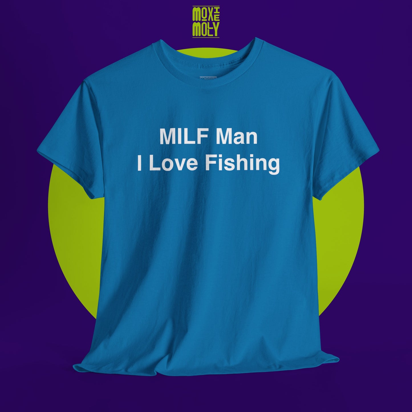 MILF Man I Love Fishing Tee