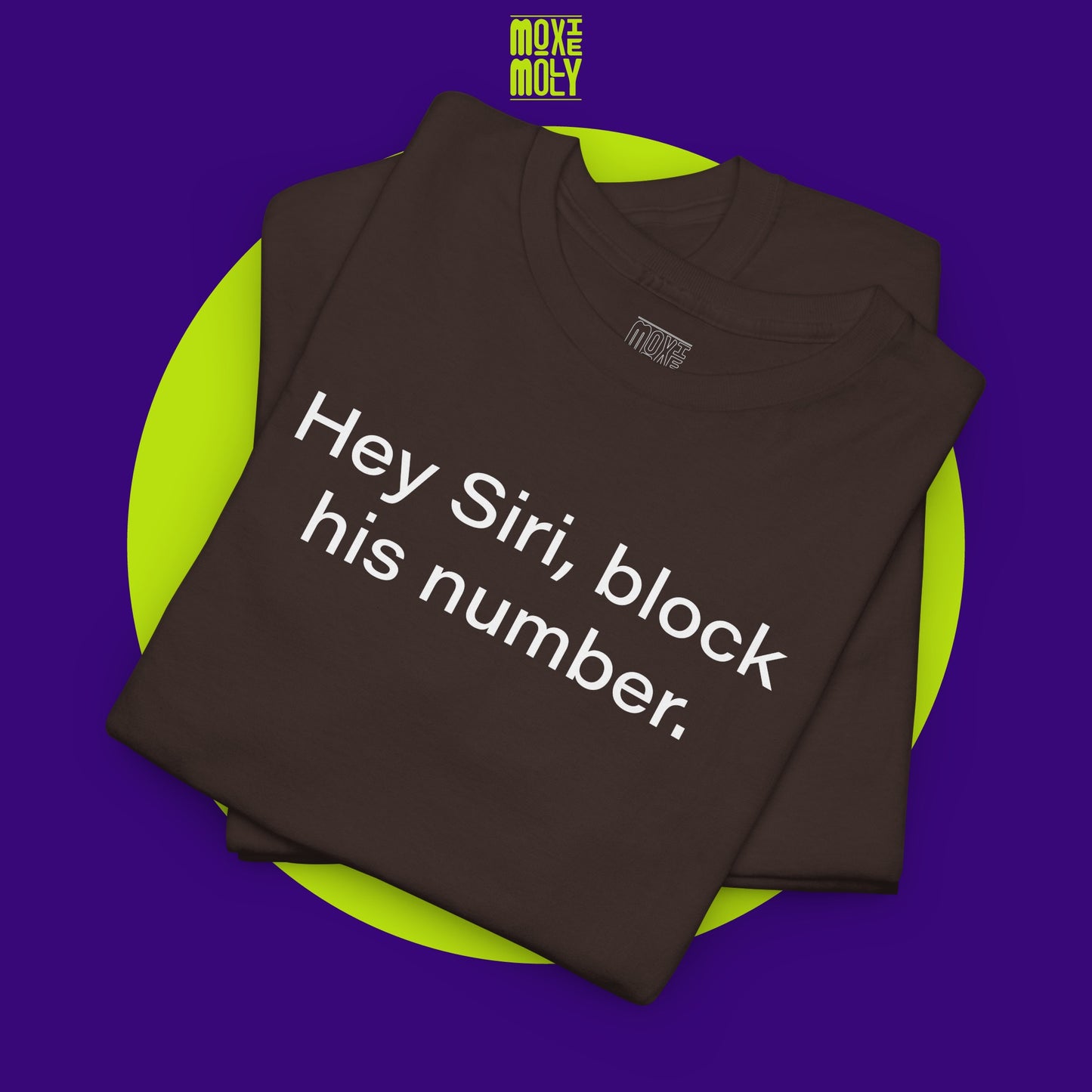 Hey Siri, Block His Number Tee