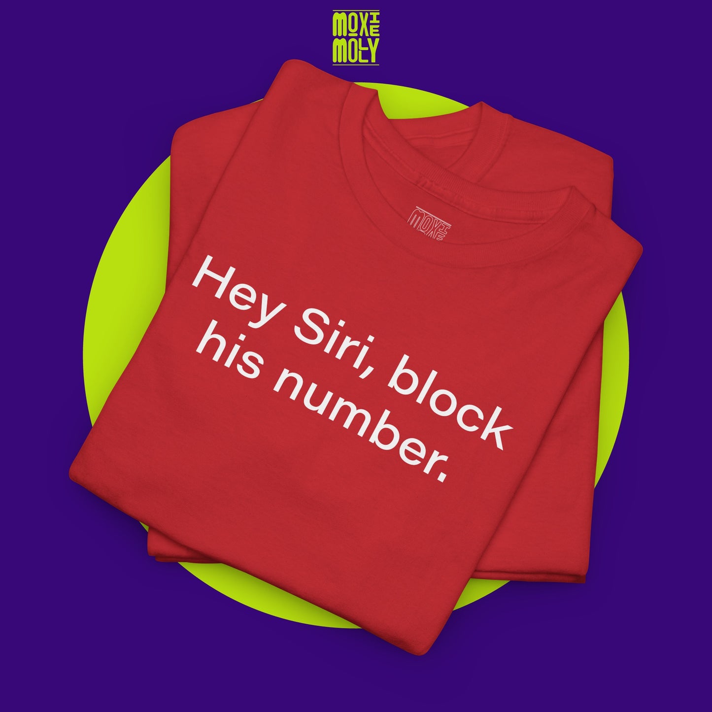 Hey Siri, Block His Number Tee