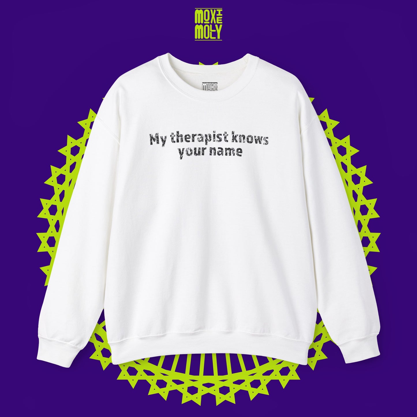 My Therapist Knows Your Name Sweatshirt