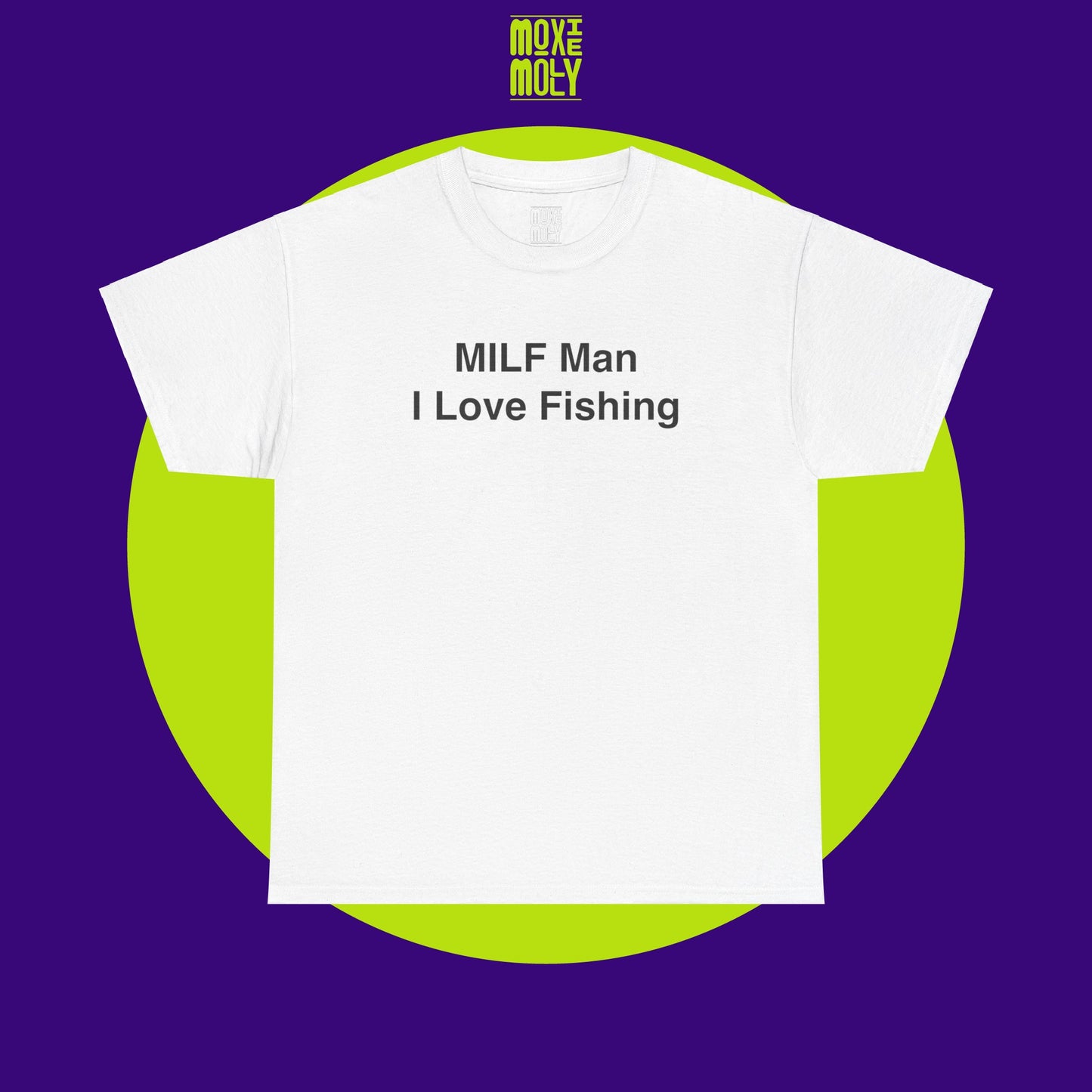 MILF Man I Love Fishing Tee