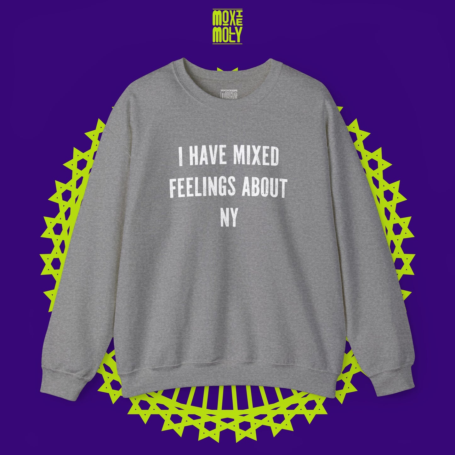 I Have Mixed Feelings About NY Sweatshirt